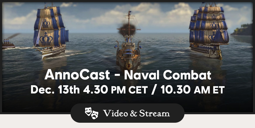 AnnoCast 07 – Naval Combat 4.30pm CET