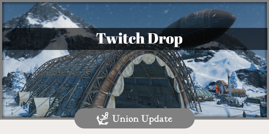 Union Update: Twitch Drop